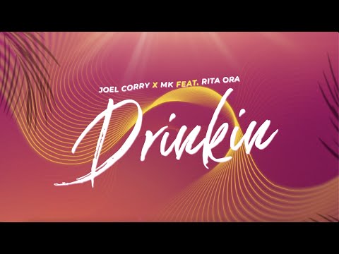 Joel Corry x MK feat. Rita Ora - Drinkin' (Lyrics)