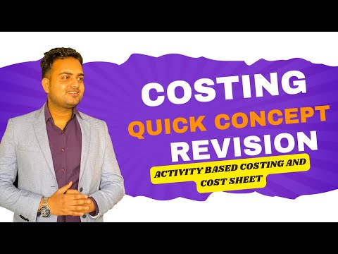 Costing concepts summary revision for September 2024 exam| Activity Based Costing and Cost Sheet.