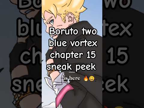 Boruto two blue vortex chapter 15 sneak peek is here 😀🔥 !! #viral #reel #borutotwobluevortex