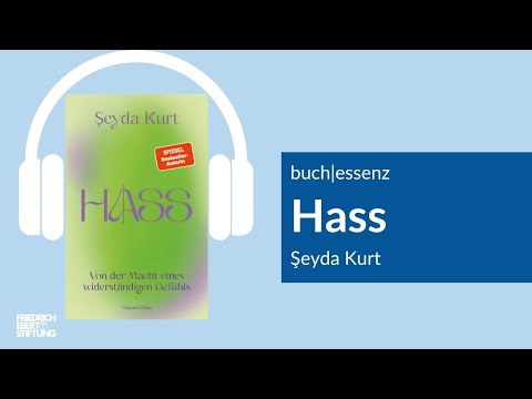 Hass. Von der Macht eines widerständigen Gefühls | Şeyda Kurt | Buchessenz