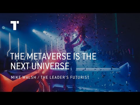 The Metaverse Is The Next Universe | Mike Walsh | Futurist Keynote Speaker