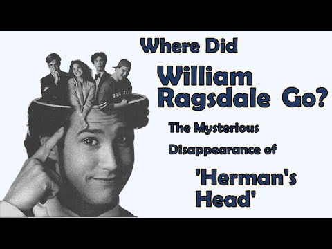 Where Did WILLIAM RAGSDALE Go?  The Mysterious Disappearance of 'HERMAN'S HEAD'.