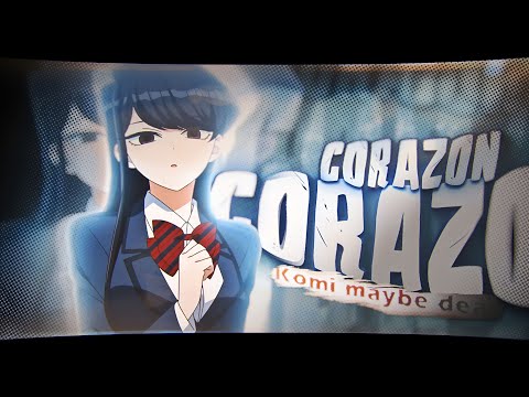 「Corazón」Komi Can't Communicate「AMV/EDIT」4K