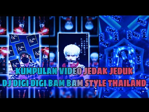 KUMPULAN VIDEO JEDAK JEDUK || Dj Digi Digi bam bam style Thailand//fyp tiktok