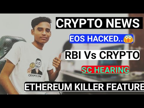 Crypto News #5 EOS Hacked  ! RBI Vs Crypto Hearing Update ! Ethereum Transaction Scheduling Feature