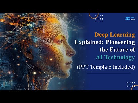 Deep Learning Explained: Pioneering the Future of AI Technology (+PPT Template)