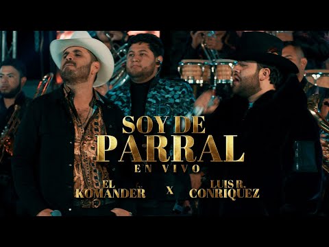 El Komander x Luis R Conriquez - Soy de Parral (En Vivo)