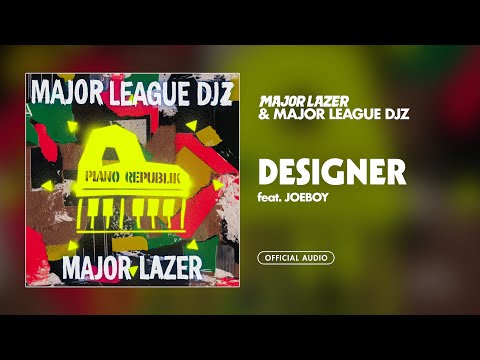 Major Lazer & Major League Djz - Designer (feat. Joeboy) [Official Audio]