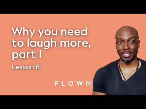 Lesson 8: Why You Need to Laugh More I