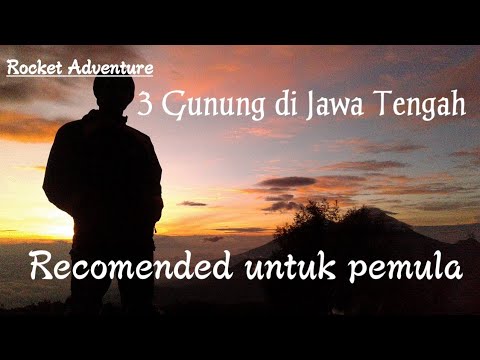 3 Gunung recomended untuk pemula di Jawa Tengah