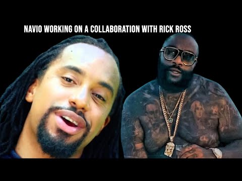 Navio set to have a collaboration with Rick Ross.