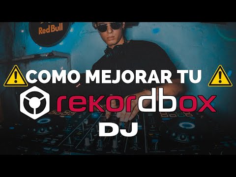 COMO MEJORAR TU REKORDBOX DJ