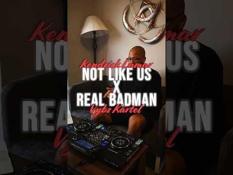 Kendrick Lamar - Not Like Us x Vybz Kartel - Real Badman (Dj Dante Mashup)