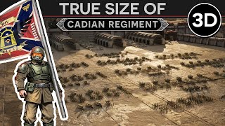 True Size of a Cadian Regiment [999.M41] 3D Documentary