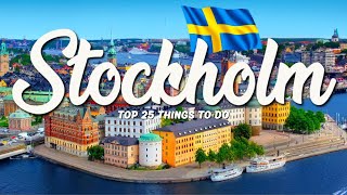 TOP 25 Things To Do In Stockholm 🇸🇪 Travel Guide