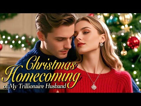 Christmas Homecoming of My Trillionaire Husband#christmas #drama