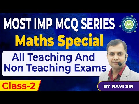 Maths Imp MCQ Series Class-2 For All Teaching And Nin Teaching Exams By Ravi Sir