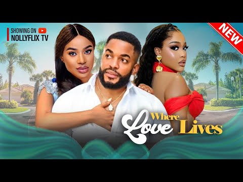 Where Love Lives - Chike Daniel, Frances Ben, Uche Montana, Timini Egbuson | Nigerian Marriage Movie