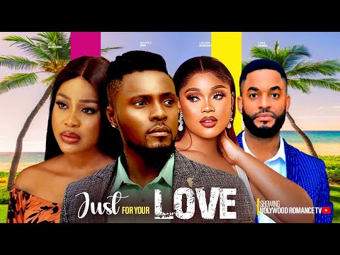 JUST FOR YOUR LOVE ~ MAURICE SAM, UCHE MONTANA, CHIOMA NWAOHA, CHIKE LATEST NIGERIAN AFRICAN MOVIES