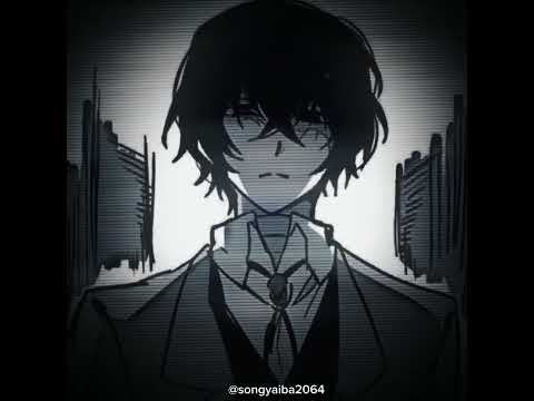 Open My Eyes And You'll Be Gone - Dazai Osamu - Bungo Stray Dogs