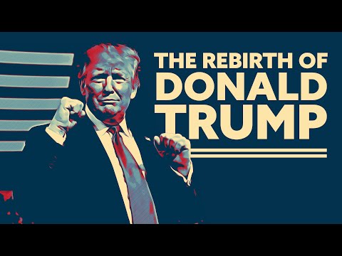 The Rebirth of Donald Trump