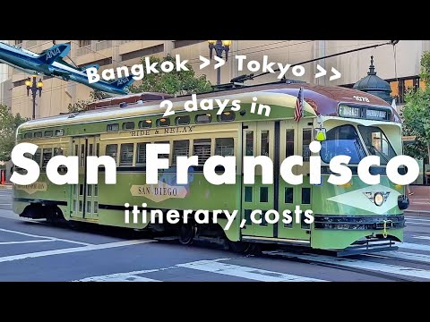 2 days in San Francisco 🇺🇸itinerary, costs, travel tips, solo trip,ANA,Bangkok,Tokyo