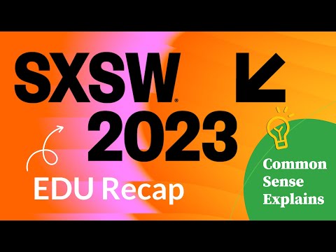 What went down at SXSW EDU? | Common Sense Explains