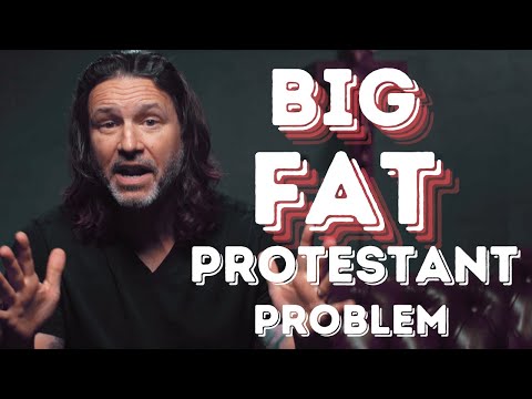 The Big Fat Protestant Problem