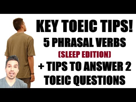 IMPROVE YOUR TOEIC SCORE & OVERALL ENGLISH WITH 5 KEY PHRASAL VERBS ABOUT SLEEP & 2 TOEIC QUESTIONS