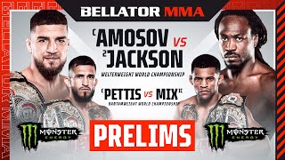 BELLATOR 301: Amosov vs. Jackson Monster Energy Prelims   - DOM