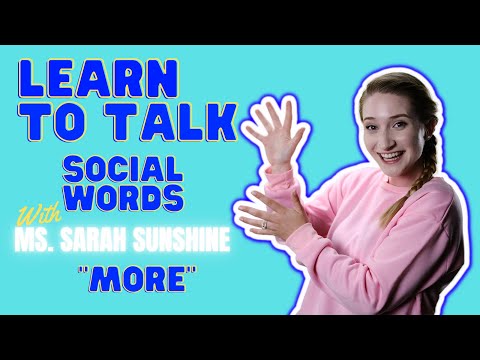 Learn to Talk | Social Words | MORE | Miss Sarah Sunshine