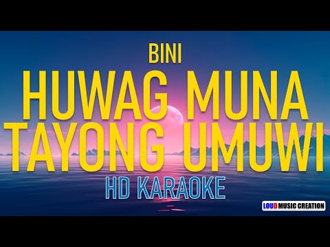 BINI - HUWAG MUNA TAYONG UMUWI | HD KARAOKE LYRICS