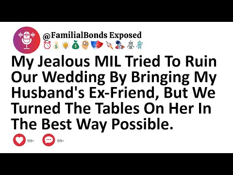 My Jealous MIL Tried To Ruin Our Wedding By Bringing My Husband's Ex-Friend, But We Turned The...