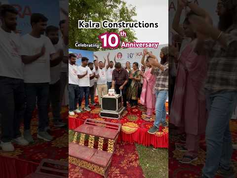 Kalra Constructions celebrating 10th Anniversary 🎉🎊 #shorts #shortsvideo #construction