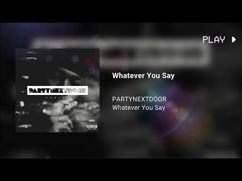 PARTYNEXTDOOR - Whatever You Say (639Hz)