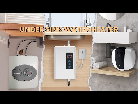 7 Top Rated Under Sink Water Heaters for Instant Hot Water