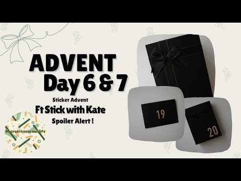 Advent sticker Unboxing Day 6 & 7 - ft Stick With Kate 2024