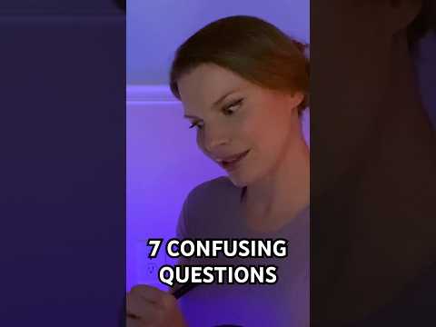 ASMR Answer 7 Confusing Questions #asmrvideos