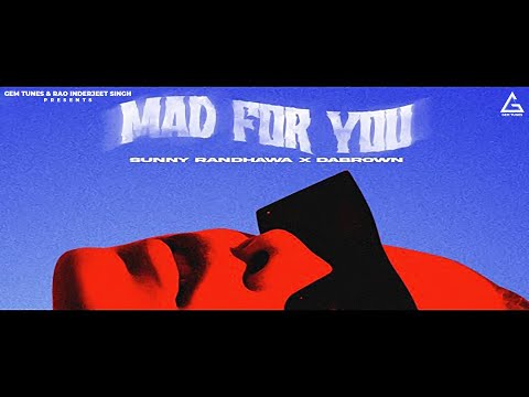 Mad For You : Sunny Randhawa | Dabrown | Punjabi Song