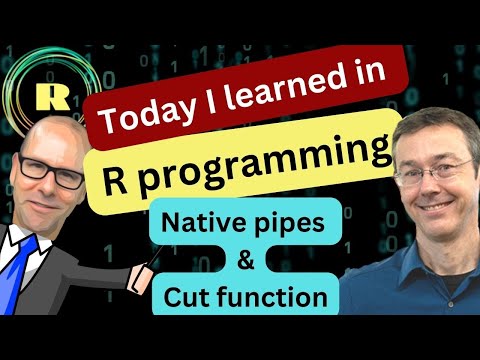 Today I learned in R - native pipes and the cut function