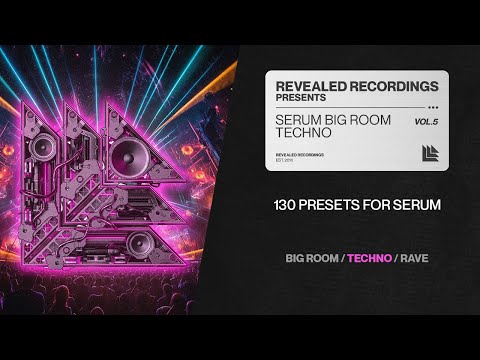 Serum Big Room Techno Vol. 5 (130 Presets) Big Room, Techno, Mainstage | Revealed