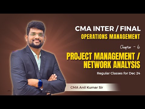 CMA Inter &Final ||OM ||CMA DEC 2024 ||Project Management || By CMA ANIL KUMAR B(AIR 4&42)