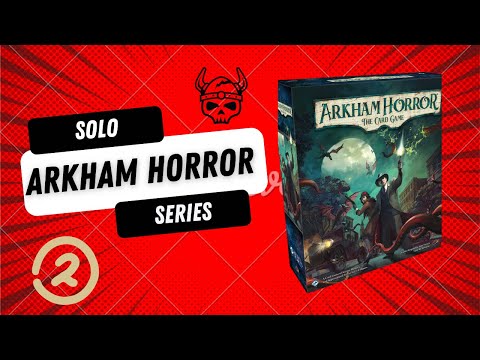 Arkham Horror Card Game: Solo Series episode two