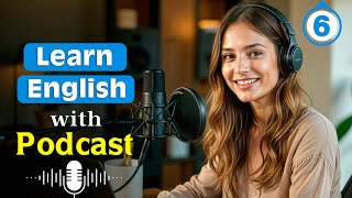 How Conversations Can Help You Learn English? | English podcast for beginners | Episode 6