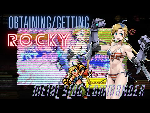 Metal slug commander | Obtaining/Getting Rocky