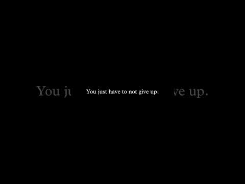 you don't have to be the best to have success. you just have to not give up. you have to keep going.