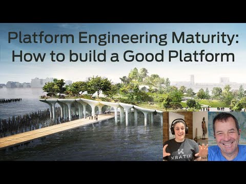 Platform Engineering Maturity: How to build a Good Platform