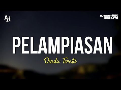 Pelampiasan - Dinda Teratu (LIRIK)