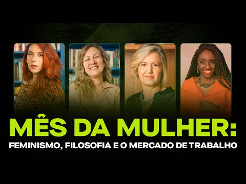 Mês da Mulher: Filosofia, Feminismo e o Mercado de Trabalho - 3 Aulas exclusivas da Casa do Saber