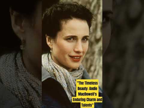 The Timeless Beauty: Andie MacDowell's Enduring Charm and Talents